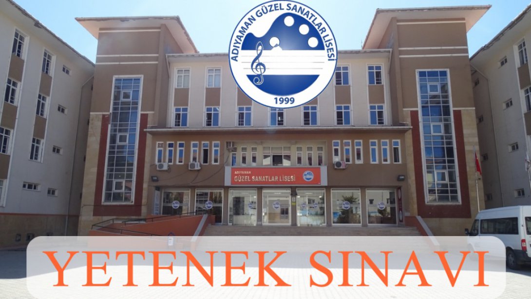 Adıyaman Güzel Sanatlar Lisesi Yetenek Sınavı Duyurusu